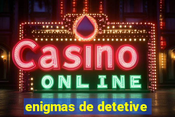 enigmas de detetive